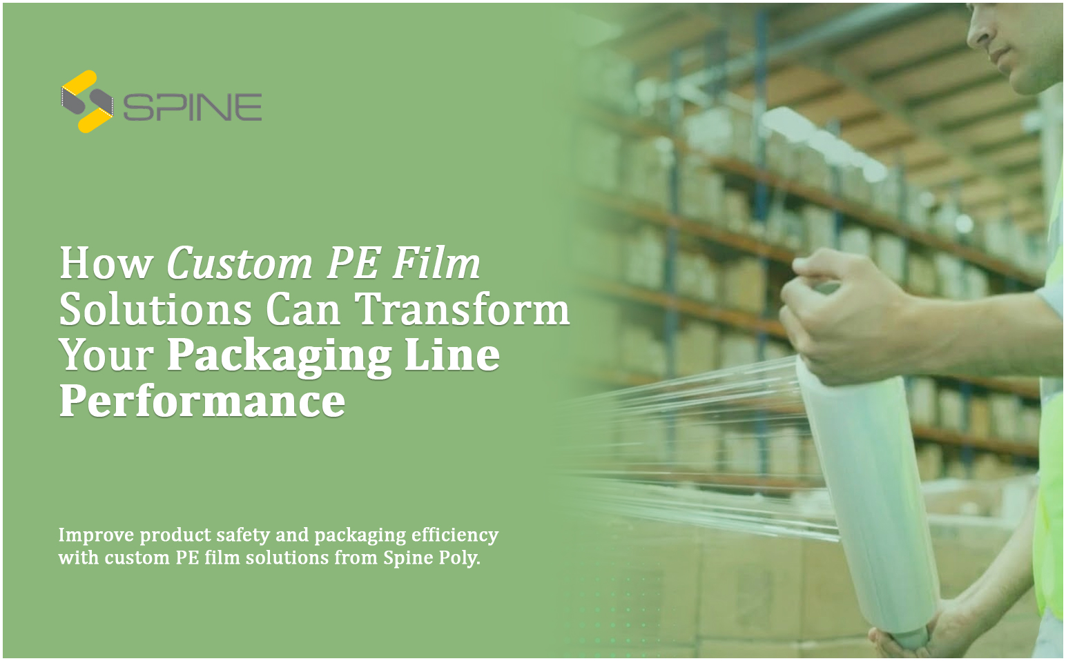 How Custom PE Film Solutions Can Transform Your Packaging Line Performance
